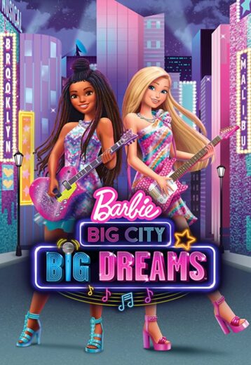 فيلم Barbie: Big City, Big Dreams 2021 مترجم اون لاين