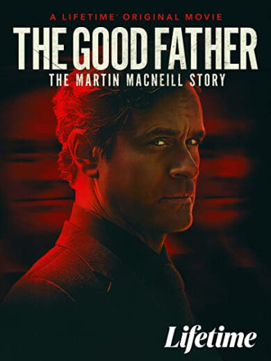 فيلم The Good Father: The Martin MacNeill Story 2022 مترجم اون لاين