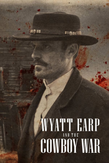 مسلسل Wyatt Earp and the Cowboy War مترجم الموسم 1